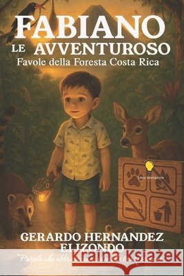 Fabiano Le Avventuroso: Favole della Foresta Costa Rica Hernandez Elizondo, Gerardo 9798278600992
