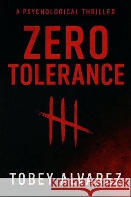 The Crestwood Killings: Zero Tolerance Alvarez, Tobey 9798278748120 Independently Published