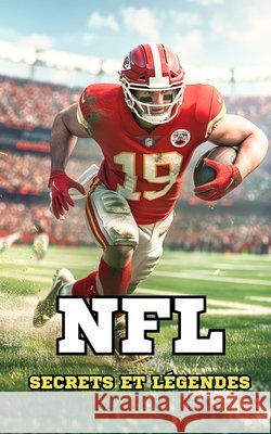 NFL: Secrets et Légendes Brothers, VC 9798278969785 Independently Published
