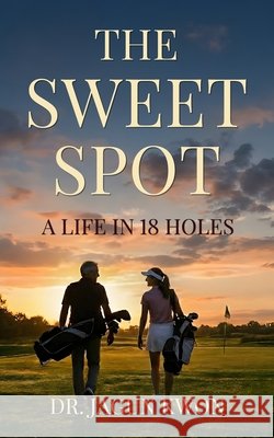 The Sweet Spot: A Life in 18 Holes Kwon, Jagun 9798279377596