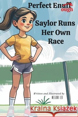 Saylor Runs Her Own Race Lei, Melani 9798279473298