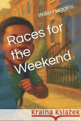Races for the Weekend Huggins, Willie Thomas, Jr. 9798279494507