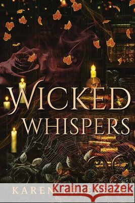 Wicked Whispers: Event the Dead Envy a Love Like This Thiessen, Karen 9798280447332 Independently Published