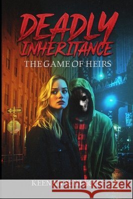 Deadly Inheritance: The Game of Heirs Schlecht, Keenan 9798280933811