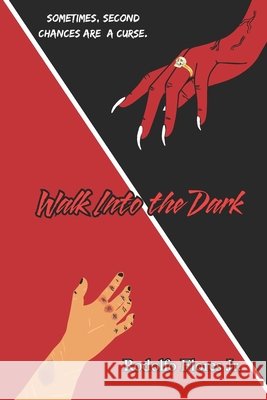 Walk Into The Dark Flores, Velia, Flores, Rodolfo, Jr. 9798281091268