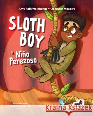 Sloth Boy / El Niño Perezoso Macaire, Jennifer, Hidalgo Lobo, Nazareth, Falk Weinberger, Amy 9798281165457