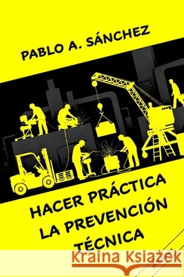 Hacer Práctica, La Prevención Técnica Sanchez Donate, Pablo Alberto 9798281169547