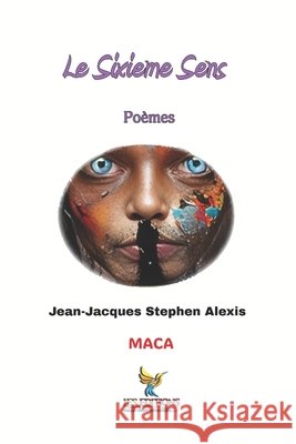 Le Sixième Sens: Poèmes Roumer, Jean-LaTour, Alexis, Jean-Jacques Stephen 9798281367646