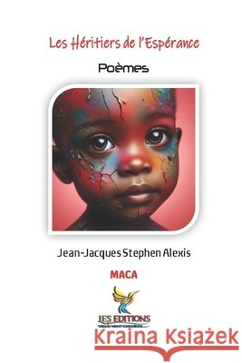 Les Héritiers de L'espérance: Poèmes Roumer, Jean-LaTour, Alexis, Jean-Jacques Stephen 9798281368940