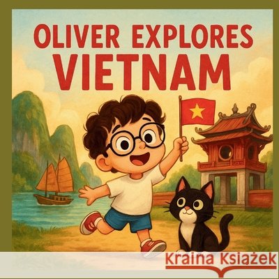 Oliver explores Vietnam Pham, Thuy 9798281407137 Independently Published