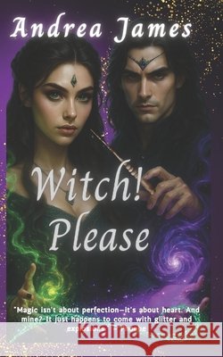 Witch! Please James, Andrea 9798282982602