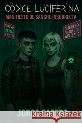 Códice Luciferina: Manifiesto de Sangre Insurrecta Castro Portillo, Jorge Alfredo 9798283080321