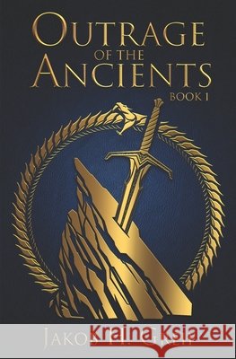 Outrage of the Ancients Greif, Jakob H. 9798283707143