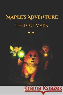 Maple's Adventure: The Lost Mark Xu, Peng 9798284409244 Independently Published