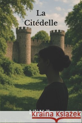 La citédelle Velle, Lili 9798284639313 Independently Published