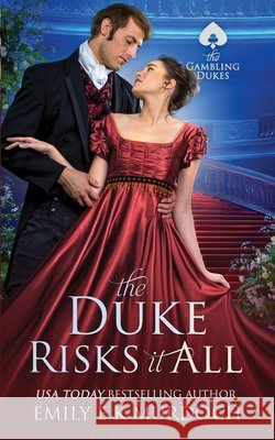 The Duke Risks it All: A Steamy Regency Romance E. K. Murdoch, Emily 9798284652664 Independently Published