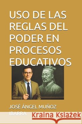 USO de Las Reglas del Poder En Procesos Educativos Muñoz Ibarra, Jose Ángel 9798284785775 Independently Published
