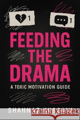 Feeding the Drama Hussain, Shahnaz 9798285074083