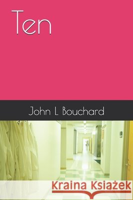 Ten Bouchard, John L. 9798285165842 Independently Published