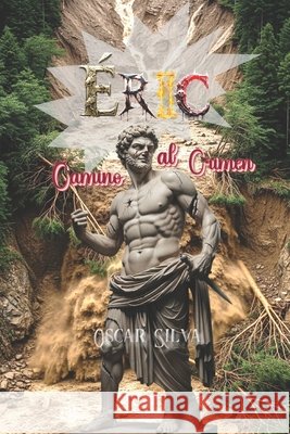Éric: Camino al Crimen Silva, Oscar 9798285368861 Independently Published