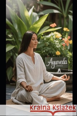Ayurveda Tejada, Luis 9798285400332 Independently Published
