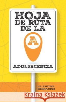 Hoja de Ruta de la Adolescencia Hernandez, Maria Cristina 9798285435839