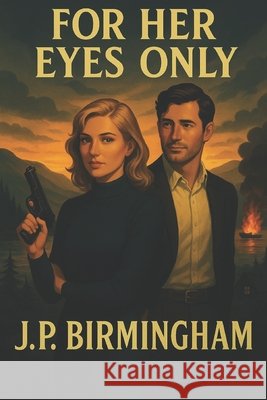 For Her Eyes Only Birmingham, J. P. 9798285458951