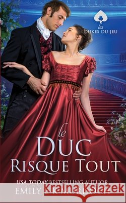 Le Duc Risque Tout: Un roman d'amour de la Régence Murdoch, Emily E. K. 9798285522638