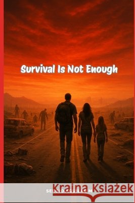 Survival is not enough Aguilar, Sergio 9798285574743