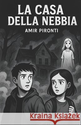 La casa della nebbia: Di Amir Pironti Pironti, Amir 9798285910688