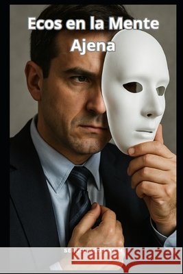 Ecos en la Mente Ajena Aguilar, Sergio 9798286068258