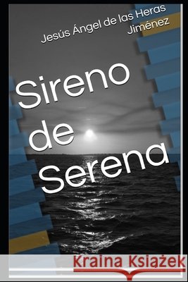 Sireno de Serena de Las Heras Jiménez, Jesús Ángel 9798286094974 Independently Published