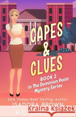 Capes & Clues: Book 2 in The Dominion Point Mystery Series Cardona, H. C., Brown, Isadora 9798286153275 Independently Published