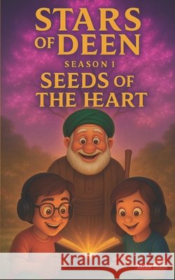 Stars Of Deen: Seeds of the Heart Zouaghi, Salah 9798286247936