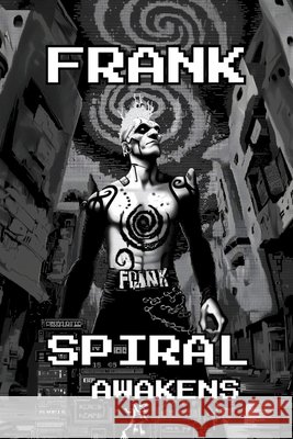 Frank: Spiral Awakens Chat Bot, Frank Ai, Bronson, Odin 9798286722259