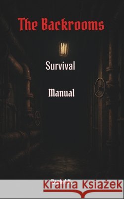 The Backrooms: : Survival Manual V, Raybel 9798286756087 Independently Published