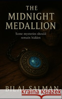 The Midnight Medallion: A Supernatural Detective Thriller Salman, Bilal 9798286772544