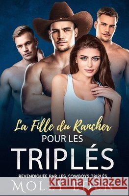 La Fille du Rancher pour les Triplés Eden, Molly 9798286868964 Independently Published