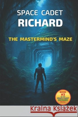 Space Cadet Richard - The Mastermind's Maze McFall, Russell V., McFall, Russell Vance 9798286954322