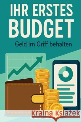 Ihr erstes budget: Geld im griff behalten Totaro, Alessandro 9798287073183