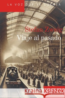 Viaje al pasado García, Alfredo, García Huerga, Alfredo, Zweig, Stefan 9798287213756