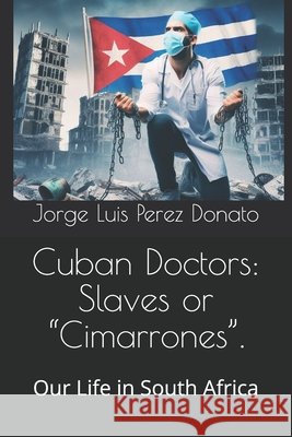 Cuban Medical Doctors: Slaves or 