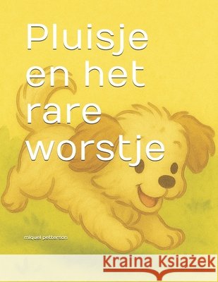 Pluisje en het rare worstje Petterson, Miquel 9798287333959 Independently Published