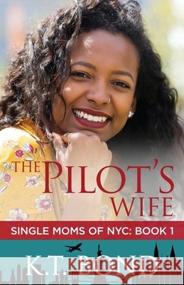 The Pilot's Wife Bond, K. T. 9798287643447 Independently Published