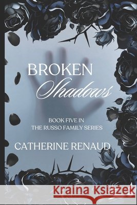 Broken Shadows Renaud, Catherine 9798287692667