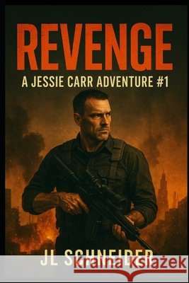 Revenge: Jessie Carr #1 Schneider, Jl 9798287742362 Independently Published