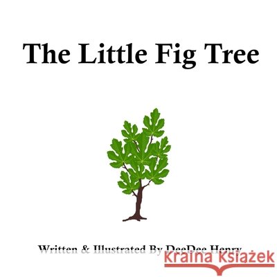 The Little Fig Tree Henry, Deedee 9798287776350