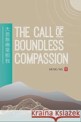 The Call of Boundless Compassion Ng, Heng 9798287803421