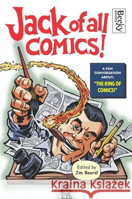 Jack of All Comics!: A Fan Conversation About the King of Comics Biggers, Cliff, DeCandido, Keith R. a., Greenberger, Robert 9798287811341 Independently Published