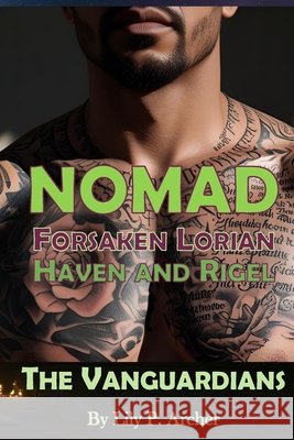 Nomad: Forsaken Lorian: Haven and Rigel Archer, Lily P. 9798287853624